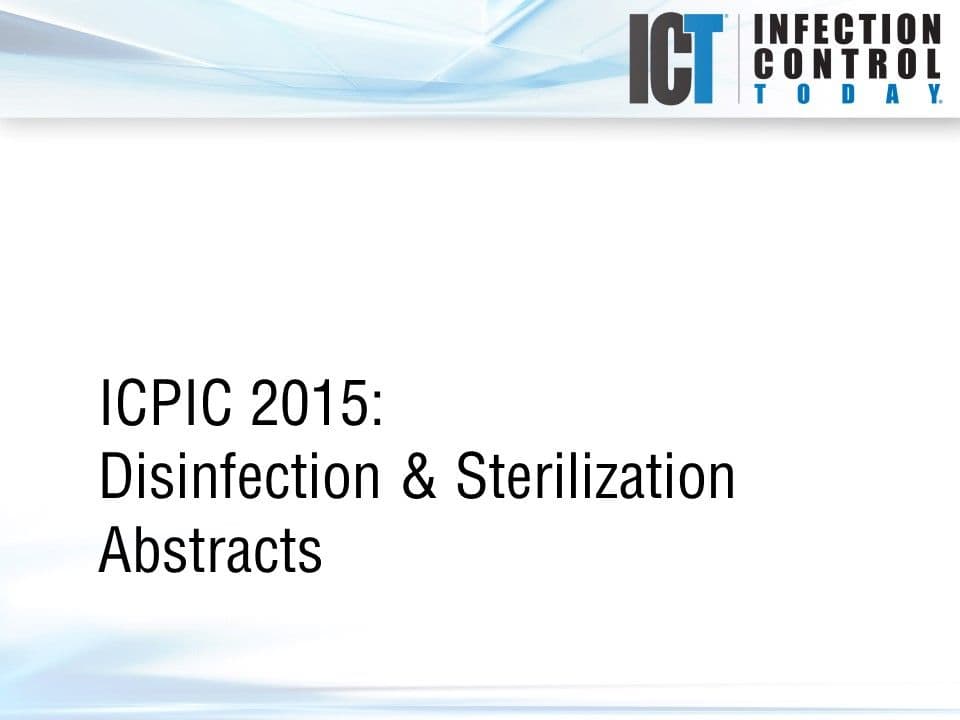 Slide Show: ICPIC 2015: Disinfection & Sterilization Abstracts