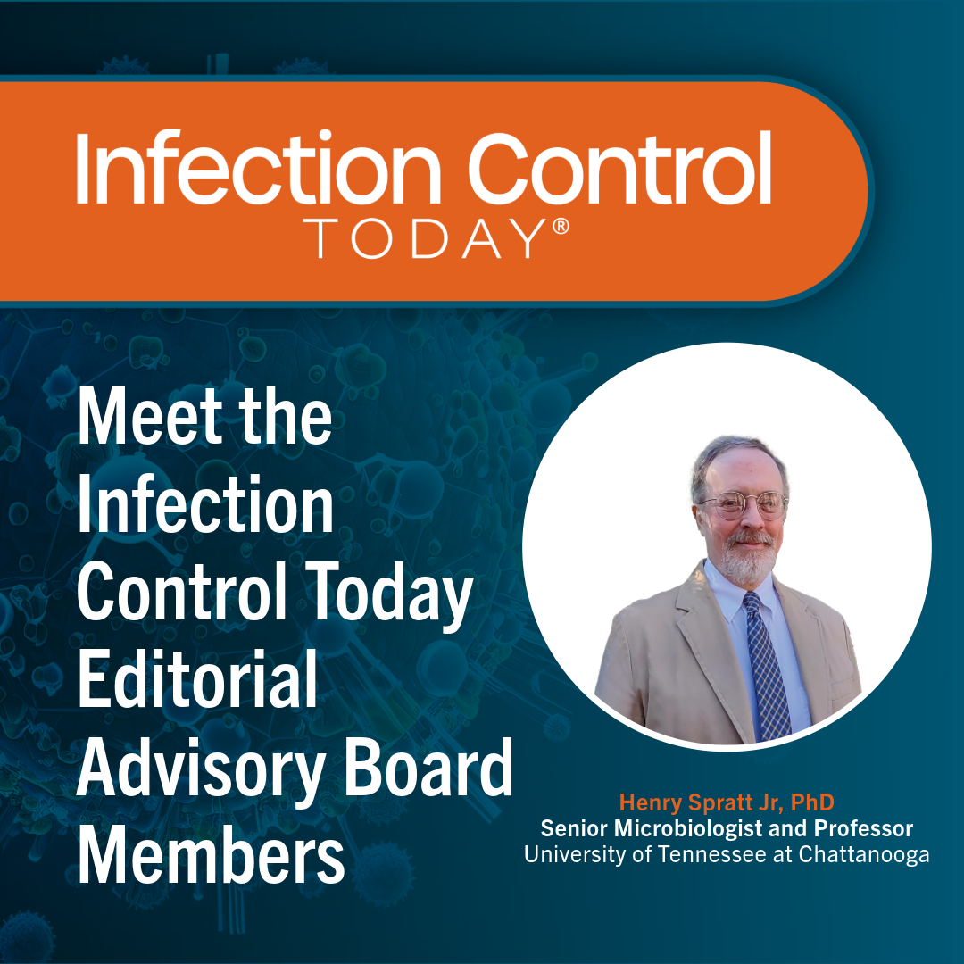 Henry Spratt, Infection Control Today's Editorial Advisory Board member 