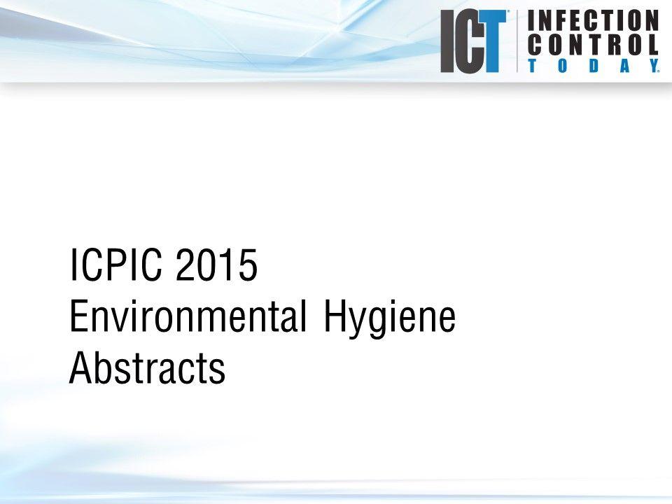 Slide Show: ICPIC 2015: Environmental Hygiene Abstracts