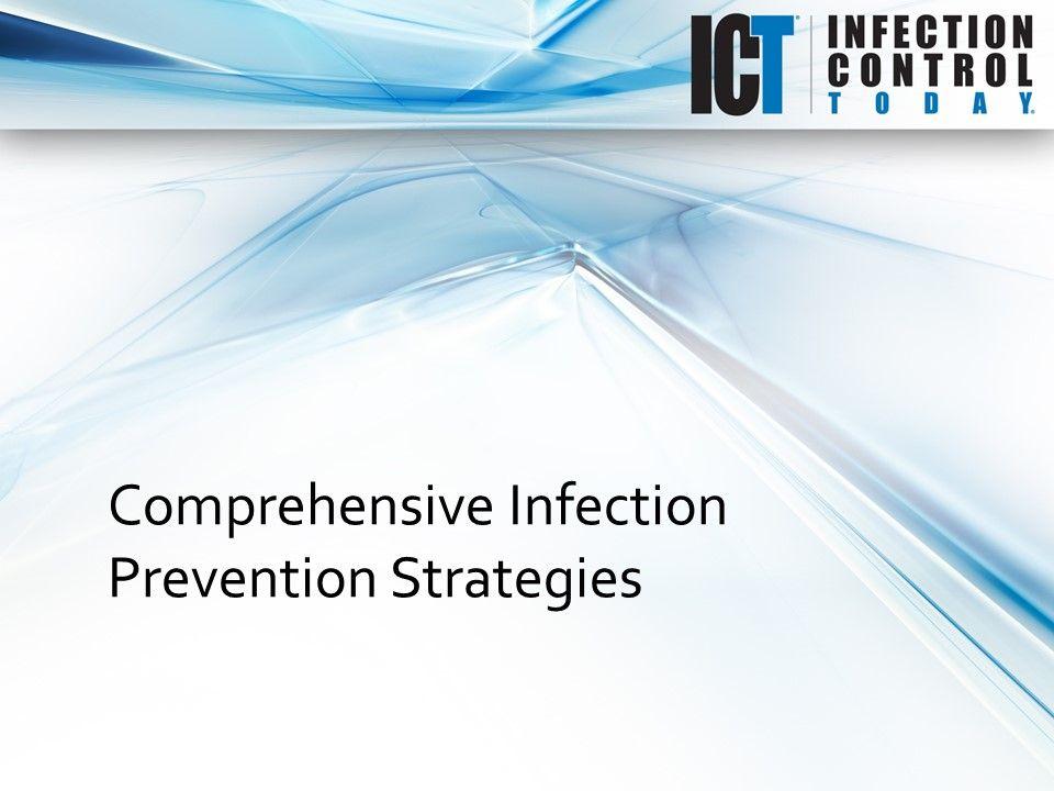 Slide Show: Comprehensive Infection Prevention Strategies